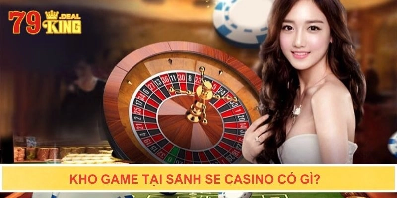 Kho game tại sảnh SE Casino có gì?